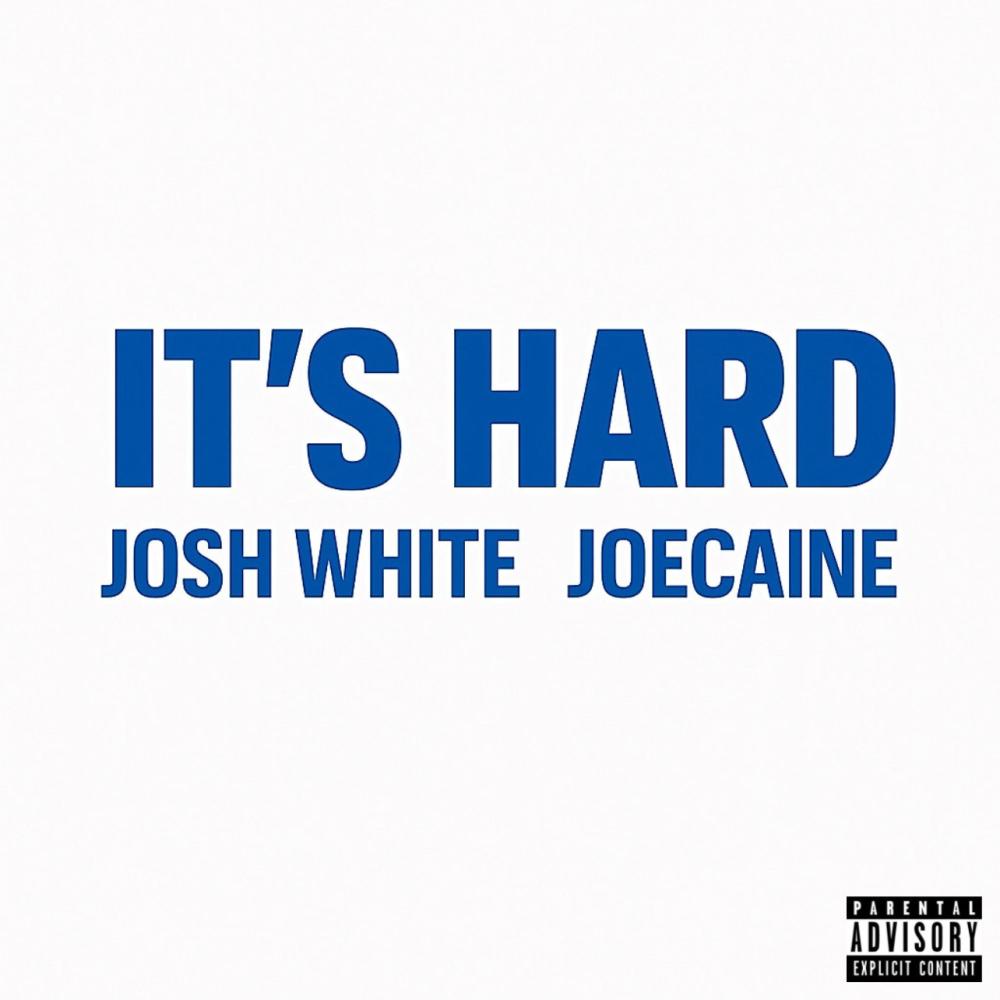 IT'S HARD (feat. Joecaine) (Explicit)