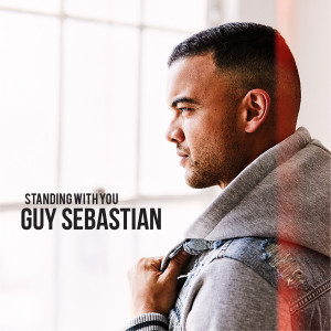 ดาวน์โหลดและฟังเพลง Standing With You พร้อมเนื้อเพลงจาก Guy Sebastian