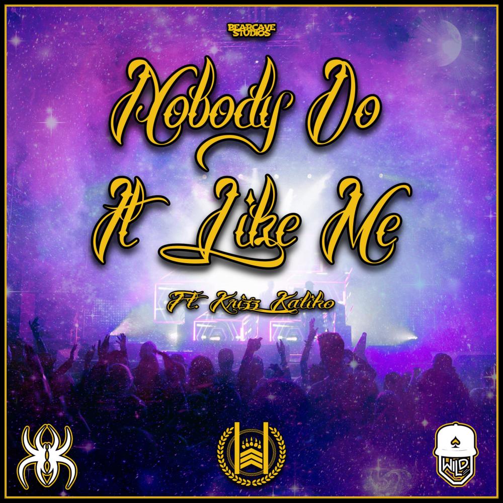 Nobody Do It Like Me (feat. Krizz Kaliko) (Explicit)