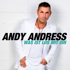 Andy Andress的專輯Was ist los mit dir