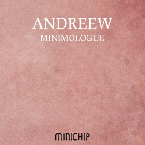 ดาวน์โหลดและฟังเพลง Minimologue พร้อมเนื้อเพลงจาก AndReew