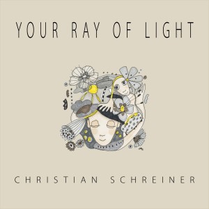 ดาวน์โหลดและฟังเพลง Your Ray of Light พร้อมเนื้อเพลงจาก Christian Schreiner