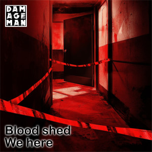 อัลบัม Blood shed / We here ศิลปิน Damageman