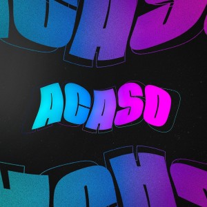 Acaso (Explicit) dari Felipe Morais