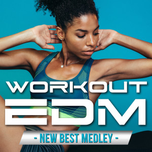 WORKOUT EDM - NEW BEST MEDLEY