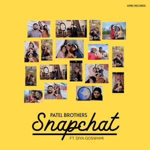 Patel Brothers的專輯Patel Brothers Snapchat (feat. Diya Goswami)