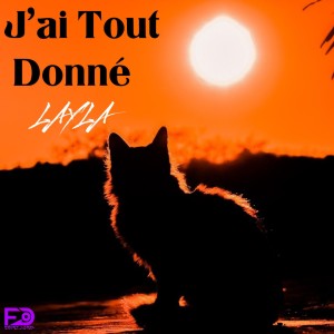 收聽Layal的J’ai Tout Donné歌詞歌曲