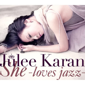 อัลบัม She -Loves Jazz- ศิลปิน Julee Karan