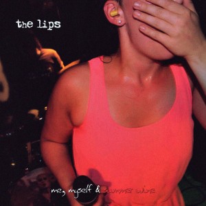 The Lips的專輯Me, Myself & Summer Wine