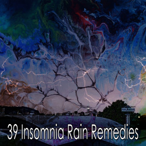 Album 39 Insomnia Rain Remedies oleh Rain Sounds XLE Library