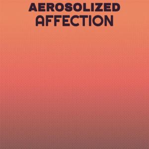 Various的专辑Aerosolized Affection