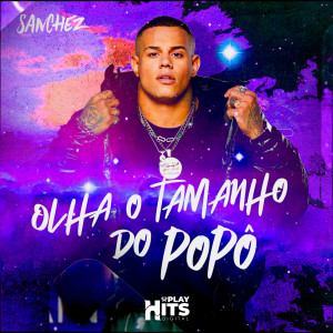 อัลบัม Olha o Tamanho do Popô (Explicit) ศิลปิน Sanchez