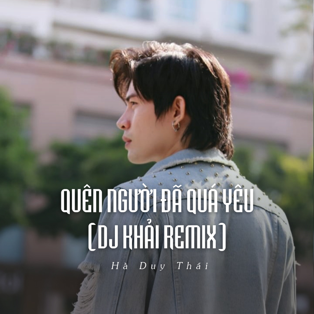 Quên Người Đã Quá Yêu (Ytmix, Dj Khải Remix)