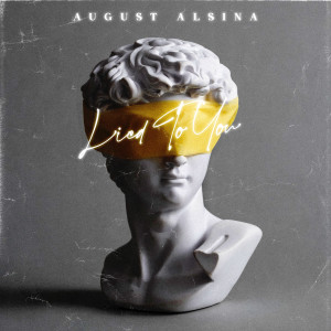 August Alsina的專輯Lied To You
