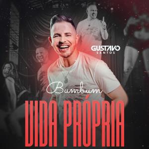 ดาวน์โหลดและฟังเพลง Bumbum Vida Própria พร้อมเนื้อเพลงจาก Gustavo Santos
