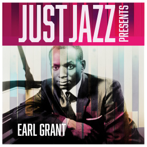 อัลบัม Just Jazz Presents, Earl Grant ศิลปิน Earl Grant