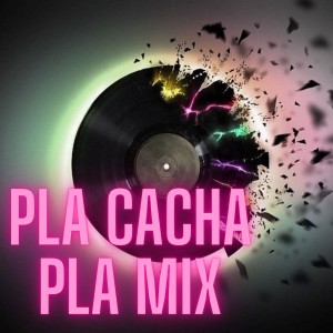 Album Pla Cacha Pla Mix from Wilmer Jose