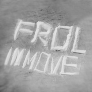Listen to In Move (Explicit) song with lyrics from FROL