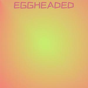 Various的专辑Eggheaded
