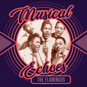 The Flamingos的專輯Musical Echoes of the Flamingos