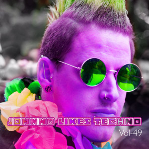 Various Artists的專輯Johnno likes Techno, Vol. 49 (Explicit)