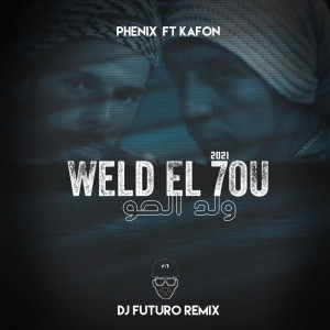 Album Weld El 7ou (DJ Futuro Remix) from Phénix BBJ