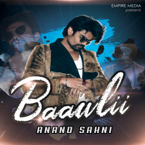 Listen to Baaulii song with lyrics from Anand Sahni