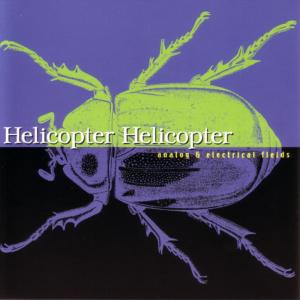 Album Analog & Electrical Fields from Helicopter Helicopter