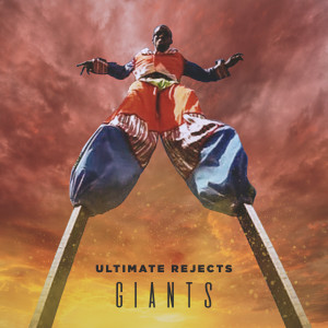 ดาวน์โหลดและฟังเพลง Giants พร้อมเนื้อเพลงจาก Ultimate Rejects