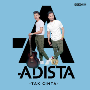 收听Adista的Tak Cinta歌词歌曲