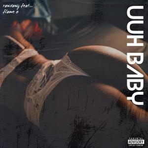 UHHH BABY (feat. Flame O) (Explicit) dari Rawdawg