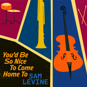 อัลบัม You'd Be so Nice to Come Home To ศิลปิน Sam Levine