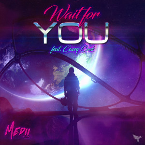 收聽Medii的Wait For You歌詞歌曲