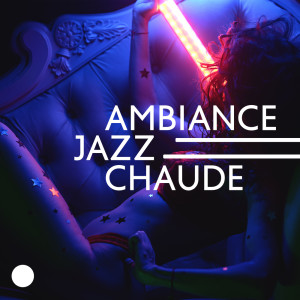 Album Ambiance jazz chaude - Bonne journée, érotisme et énergie from Instrumental jazz musique d'ambiance