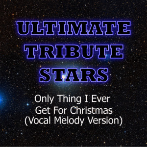 ดาวน์โหลดและฟังเพลง Justin Bieber - Only Thing I Ever Get For Christmas (Vocal Melody Version) พร้อมเนื้อเพลงจาก Ultimate Tribute Stars