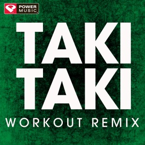 收聽Power Music Workout的Taki Taki (Extended Workout Remix)歌詞歌曲
