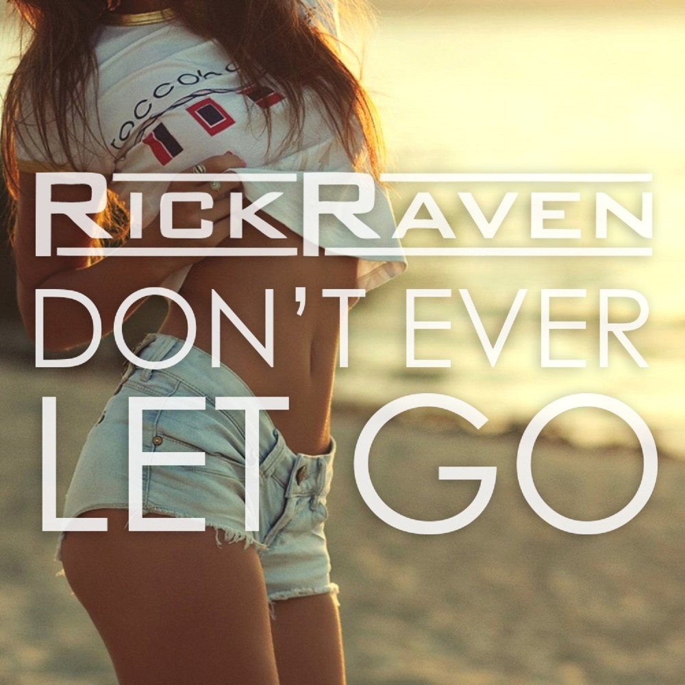Don't Ever Let Go (Festival Mix)