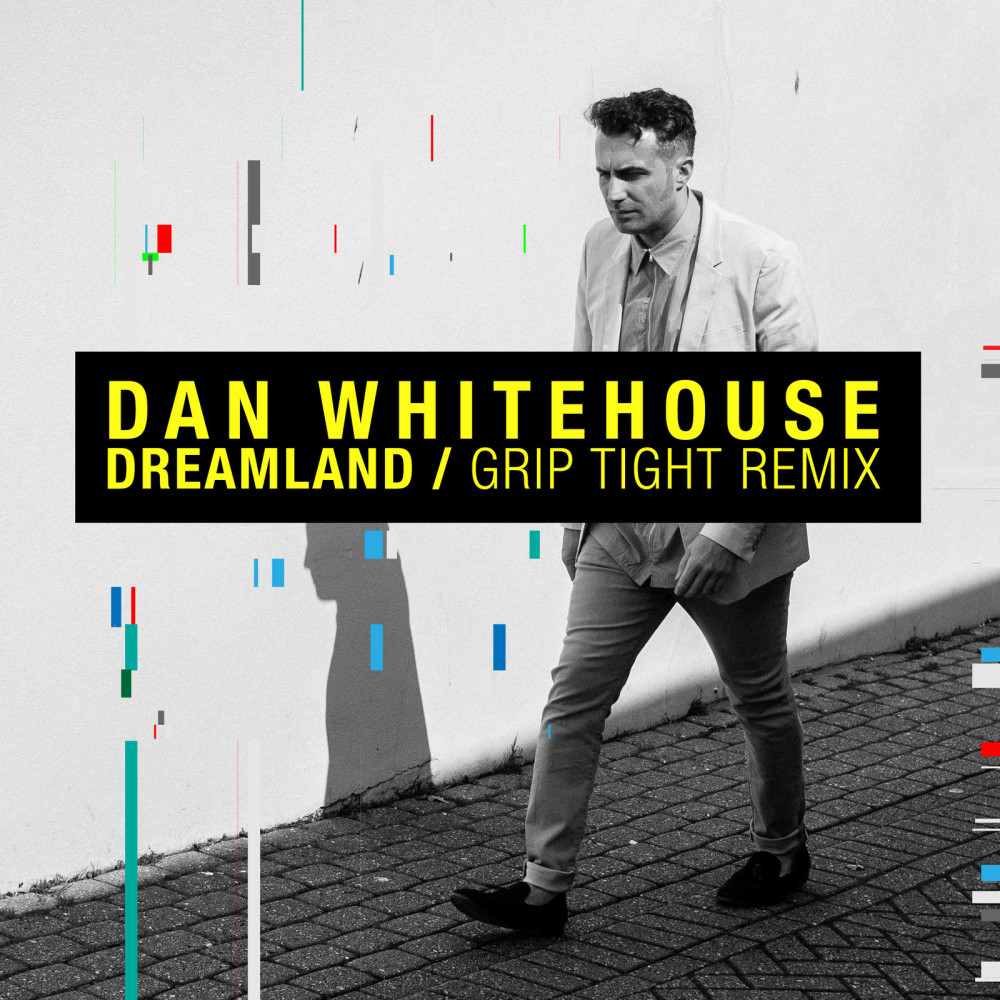 Dreamland (Grip Tight Remix)