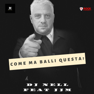 ดาวน์โหลดและฟังเพลง Come ma balli questa? พร้อมเนื้อเพลงจาก DJ Nell