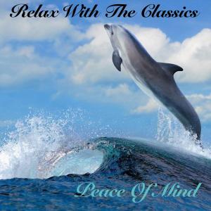 Chopin----[replace by 16381]的專輯Relax With The Classics - Peace Of Mind