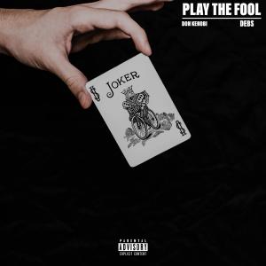 Debs的專輯PLAY THE FOOL (Explicit)