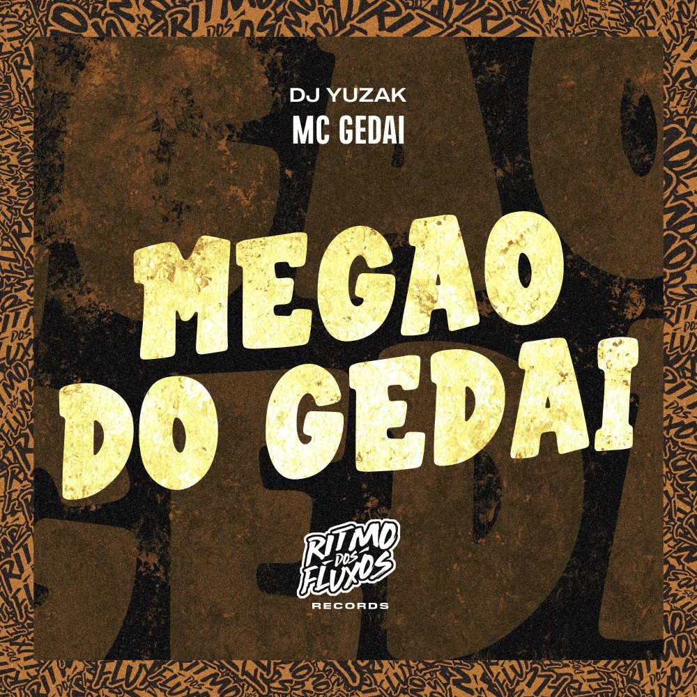 Megão do Gedai (Explicit)