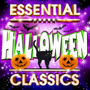Essential Halloween Classics - The Top 20 Best Ever Halloween Hits Of All Time ! (Plus Non-Stop Ghoulish DJ Mega-Mix)