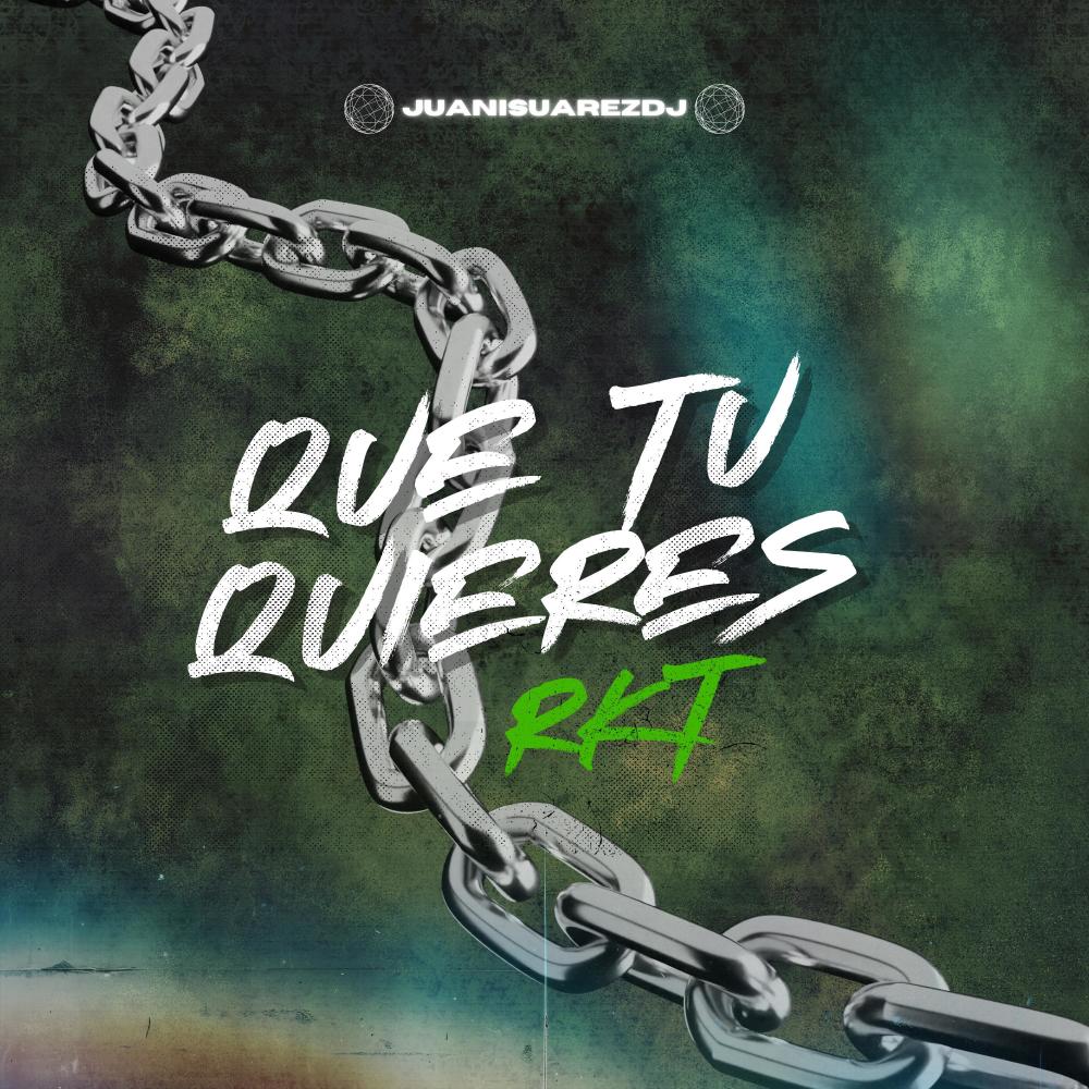 Que Tu Quieres RKT