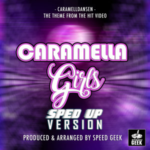 Caramelldansen (From ''Caramella Girls'') (Sped Up) dari Speed Geek