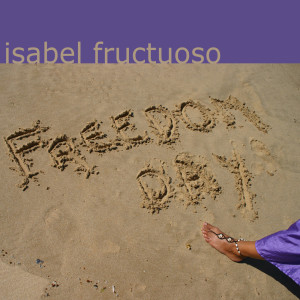 อัลบัม Freedom Day ศิลปิน Isabel Fructuoso
