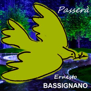 ดาวน์โหลดและฟังเพลง Passerà พร้อมเนื้อเพลงจาก Ernesto Bassignano