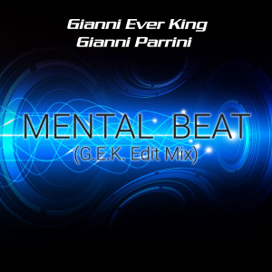 收聽Gianni Parrini的Mental Beat (Techno Remix)歌詞歌曲