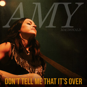 Amy MacDonald的專輯Don't Tell Me That It's Over