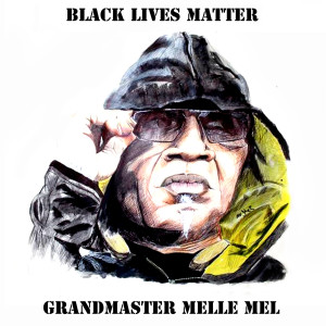 Grandmaster Melle Mel的專輯Black Lives Matter